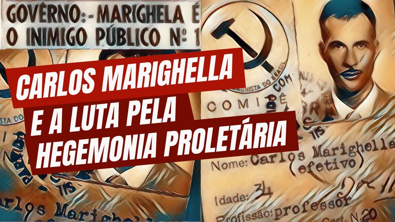 Carlos Marighella e a luta pela hegemonia proletária