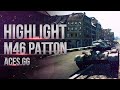 Highlights M46 Patton - соло рандом World of tanks 