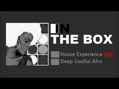 HOUSE EXPERIENCE 002 FEB 03 th 2014 DEEP SOULFUL AFRO HOUSE MUSIC MIX HQ