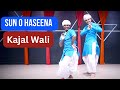 Sun O Haseena Kajal Wali Dance Video Sangeet Parveen Sharma Choreography