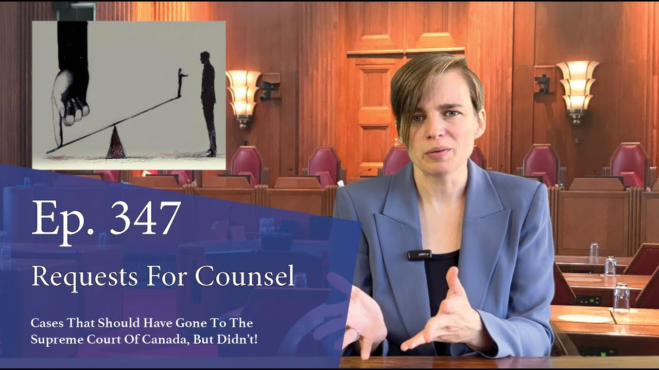 Requests for Counsel: Cases That Should Have Gone to the Supreme Court of Canada, But Didn’t!