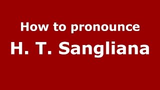 How to pronounce H. T. Sangliana