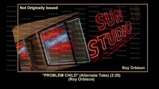 (1957) Sun &#39;&#39;Problem Child&#39;&#39; (Alternate Take) Roy Orbison