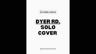 Dyer Rd. Crystal Lewis Solo Cover
