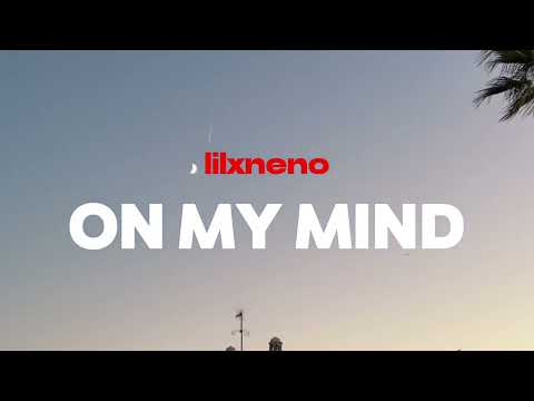 LilxNeno - On My Mind ( Official Music Video )