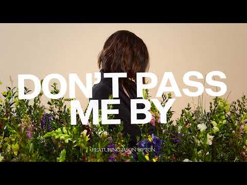 Don't Pass Me By - Kristene DiMarco, feat. Jason Upton | The Field