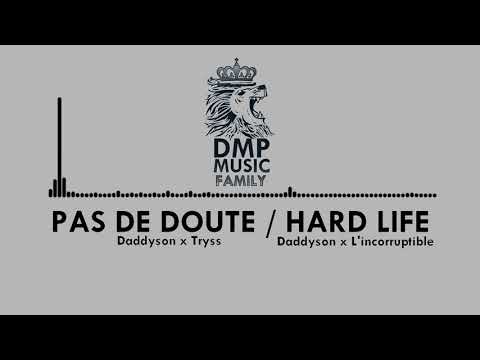 Daddyson x Tryss - Pas de doute / x L'incorruptible - Hard life (Feat. Daddyson)