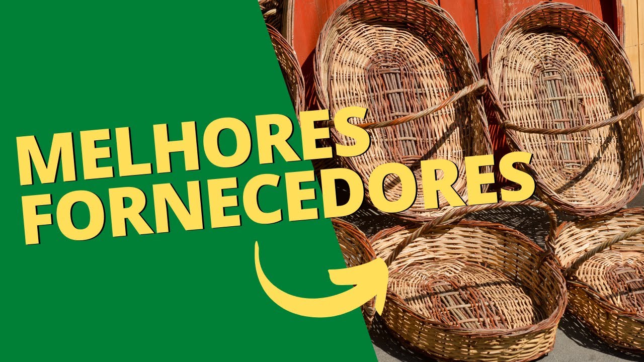FABRICANTES DE CESTA DE VIME, BAMBU, PALHA E CIPÓ: VEJA OS MELHORES FORNECEDORES!