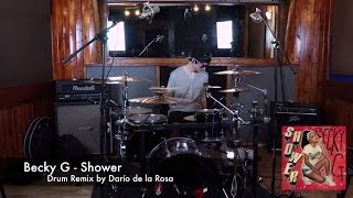 Becky G - Shower (Drum Remix by Darío de la Rosa)