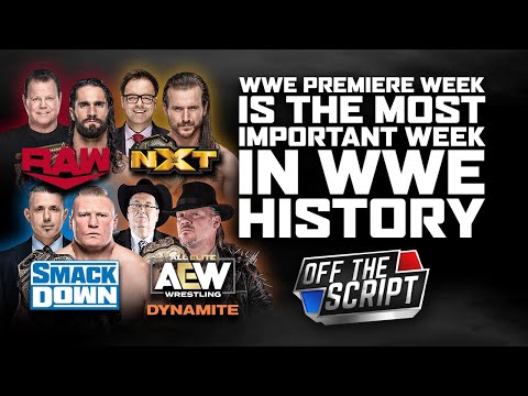 WWE Premiere Week: The Most Important WEEK In WWE HISTORY | Off The Script 293 Part 1 Video