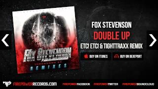Fox Stevenson - Double Up (ETC!ETC! & TightTraxx Remix) [Firepower Records - Dubstep]