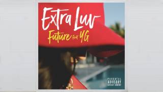 Future - extra luv ft YG [Audio]