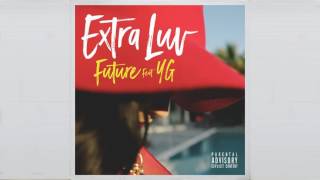 Future - extra luv ft YG [Audio]