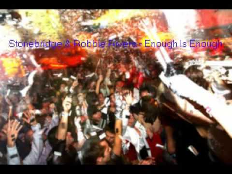 Stonebridge & Robbie Rivera   Enough is Enough