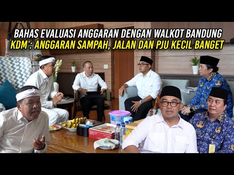 BAHAS EVALUASI ANGGARAN DENGAN WALKOT BANDUNG | KDM : ANGGARAN JALAN - SAMPAH DAN PJU KECIL BANGET