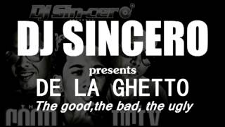 Dj Sincero Presents De La Ghetto - The Good The Bad & The Ugly (Preview 2)