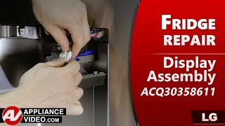 LG Refrigerator Buttons Unresponsive - Display Assembly Repair - Troubleshooting & Diagnostics
