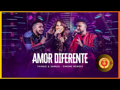 Amor Diferente - Thiago e Samuel - Feat. Simone Mendes - (AO VIVO)
