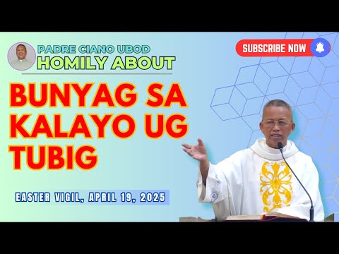 Fr. Ciano Homily about BUNYAG SA KALAYO UG TUBIG - 4/19/2025