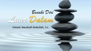 Download lagu Ceramah Agama Islam: Benahi Diri Luar Dalam (Ustadz Maududi Abdullah, Lc.) mp3 Download lagu Ceramah Agama Islam: Benahi Diri Luar Dalam (Ustadz Maududi Abdullah, Lc.) mp3