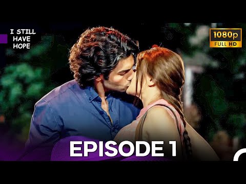 I Still Have Hope Episode 1 - FULL HD