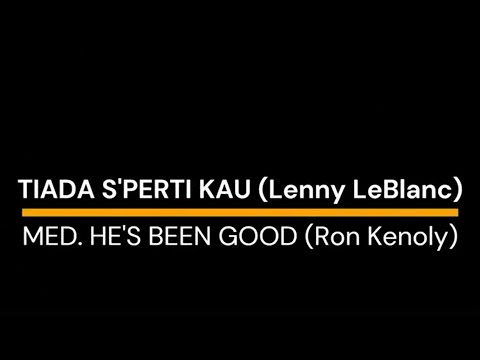 TIADA S'PERTI KAU (LENNY LEBLANC) + HE'S BEEN GOOD (RON KENOLY) | OLDSKOOL GOSPEL SONGS LYRICS