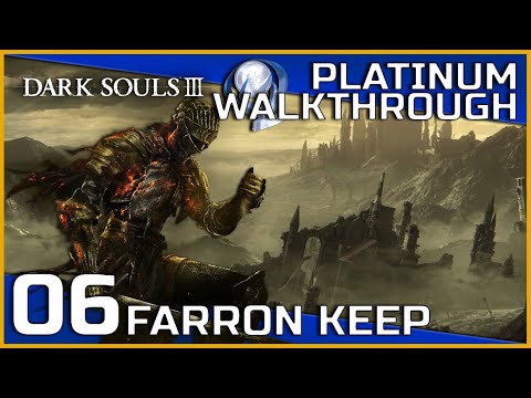 Dark Souls III Full Platinum Walkthrough - 06 - Farron Keep