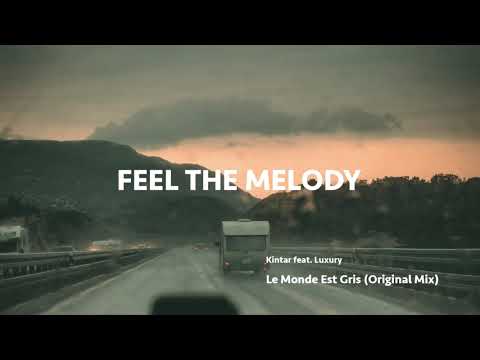 Kintar feat. Luxury - Le Monde Est Gris (Original Mix)
