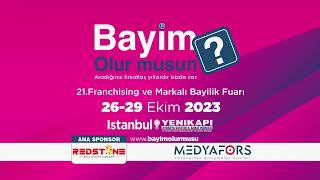 21. Bayim Olur musun? Franchising ve Markalı Bayilik Fuarı