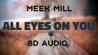 Meek Mill Feat. Nicki Minaj, Chris Brown - All Eyes On You [8D AUDIO]