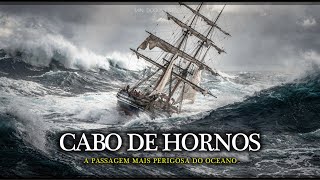 CABO DE HORNOS: A PASSAGEM MAIS PERIGOSA DO OCEANO
