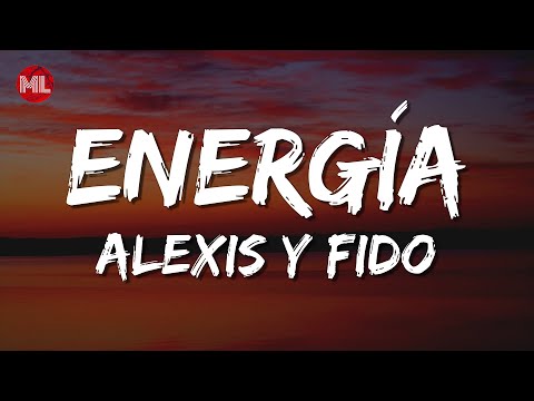 Alexis y Fido - Energía (Letra / Lyrics)