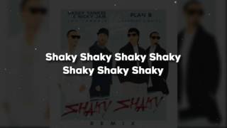 Shaky Shaky- Remix - Daddy Yankee, Nicky Jam, Plan B - Letra