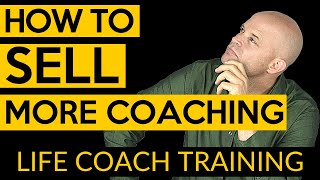 How to Sell More Coaching | Coach Sean Smith