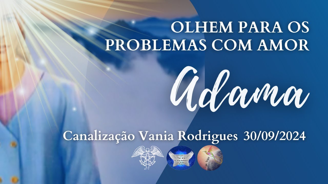 Adama - Olhem para os Problemas com Amor - 30-09-24