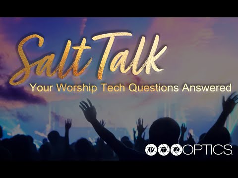 Your Worship Tech Questions Answered - Salt Talk