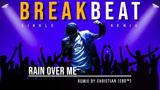 Download lagu RAIN OVER ME [Breakbeat On Deck 2014] Christian SBD™ Remix mp3