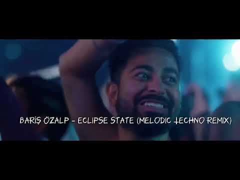 Barış Özalp – Eclipse State (Melodic Techno Mix)