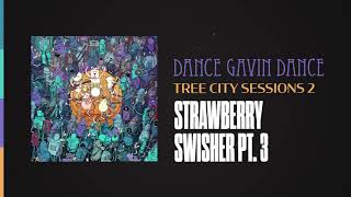 Dance Gavin Dance - Strawberry Swisher, Pt. 3 (Tree City Sessions 2)