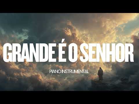 GRANDE É O SENHOR | fundo musical para oração 