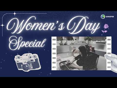 International Women’s Day Special: Women in Tech at Sangfor
