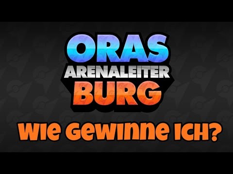 ORAS Arenaleiterburg - Wie gewinne ich?