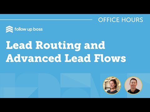 FUB Office Hours: Lead Routing and Advanced Lead Flows