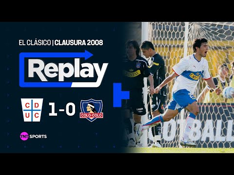 TNT Sports Replay Histórico | U. Católica 1 - 0 Colo Colo | Clausura 2008