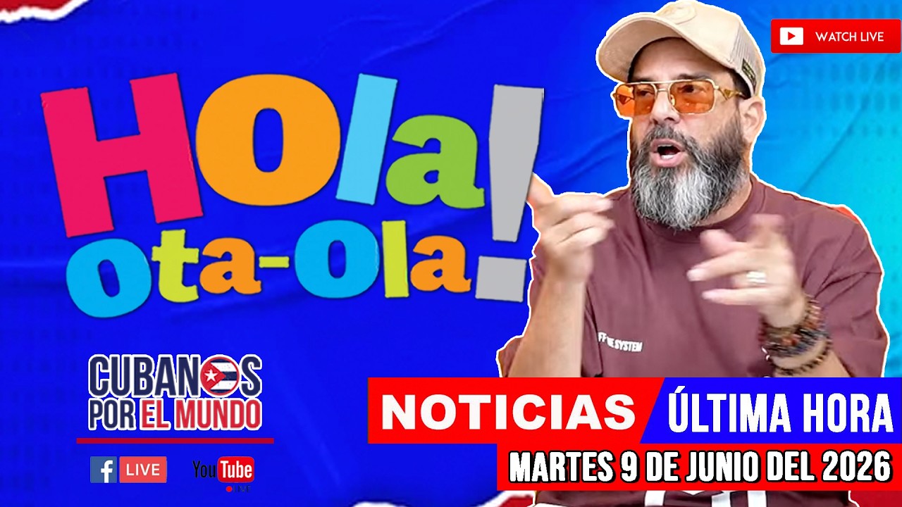 Alex Otaola en vivo, noticias de Cuba - Hola! Ota-Ola (martes 9 de junio del 2026)