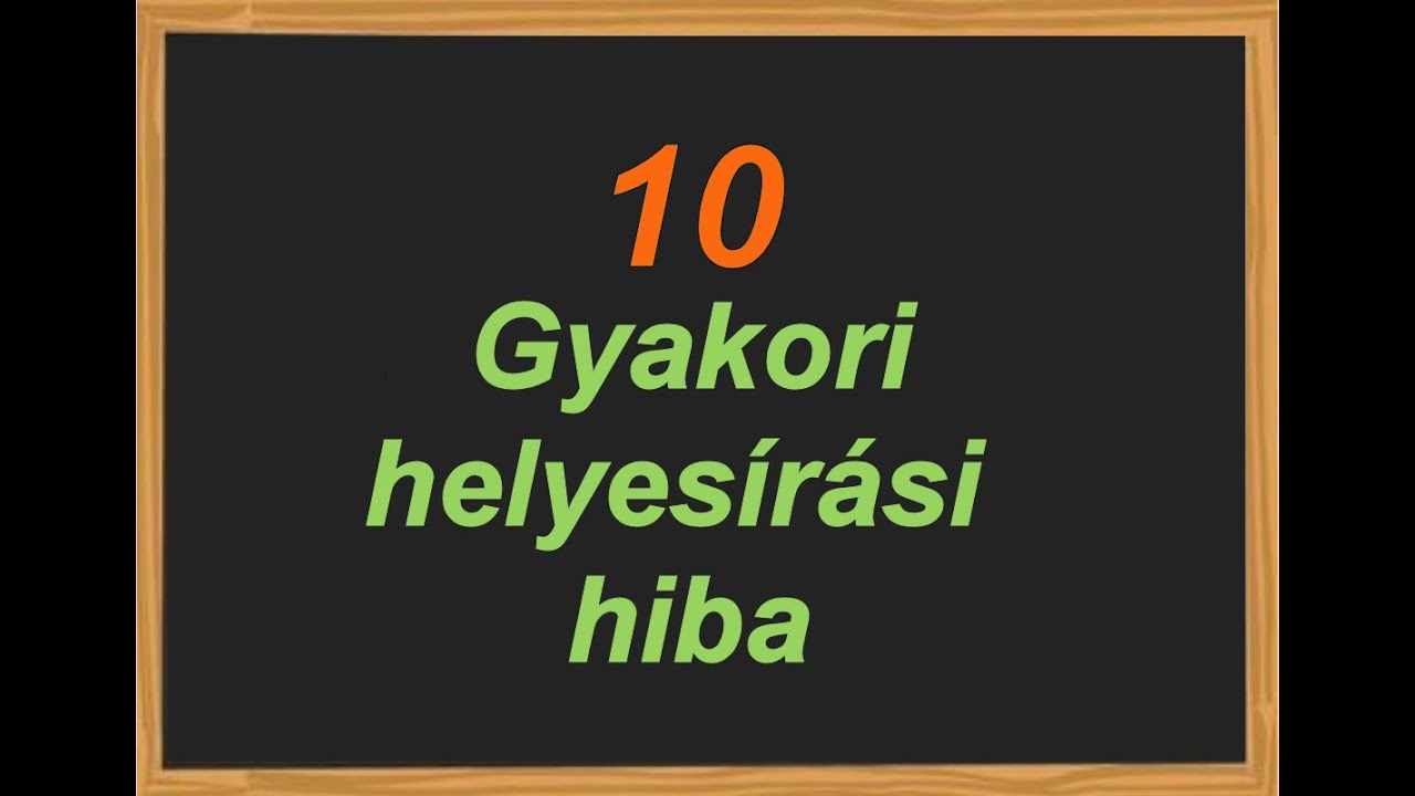 10 Gyakori helyesírási hiba videó