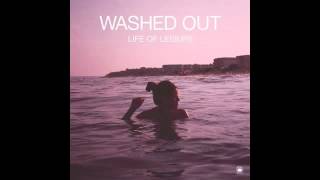 Washed Out - Lately