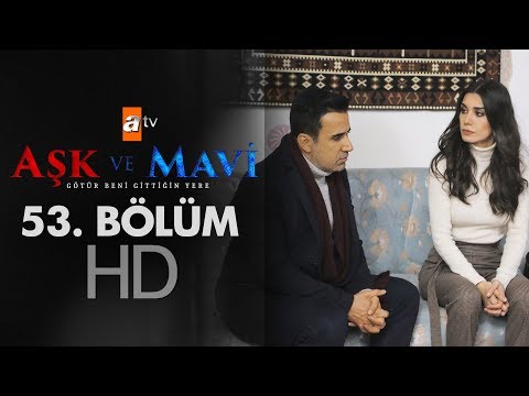 Aşk ve Mavi 53. Bölüm