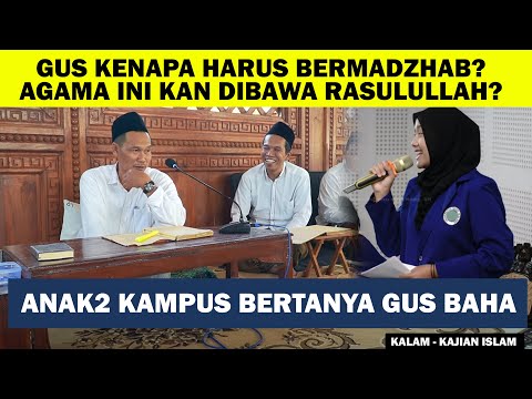 GUS KENAPA HARUS BERMADZHAB? AGAMA INI KAN DIBAWA RASULULLAH? GUS BAHA MENJAWAB