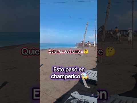 Esto pasó en champerico retalhuleu en la playa, quien es ese hombre 🤔